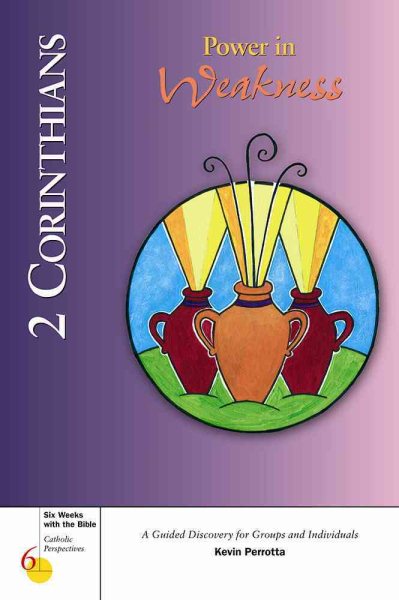 2 Corinthians: Power in Weakness (Six Weeks with the Bible) cover