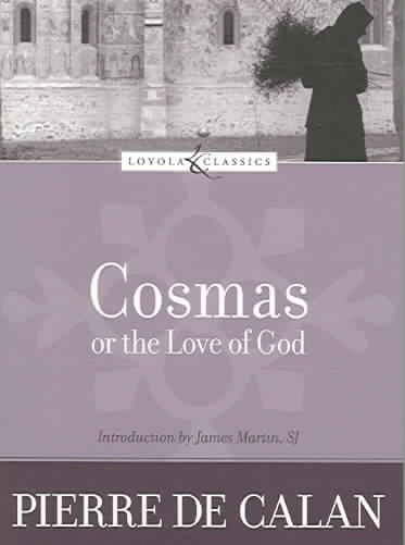 Cosmas, or the Love of God (Loyola Classics) cover