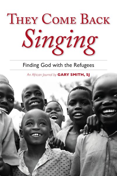 They Come Back Singing: Finding God with the Refugees cover