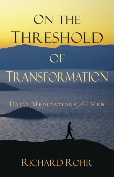 On the Threshold of Transformation: Daily Meditations for Men cover