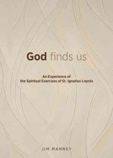 God Finds Us: An Experience of the Spiritual Exercises of St. Ignatius Loyola cover