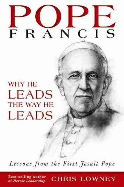 Pope Francis: Why He Leads the Way He Leads cover