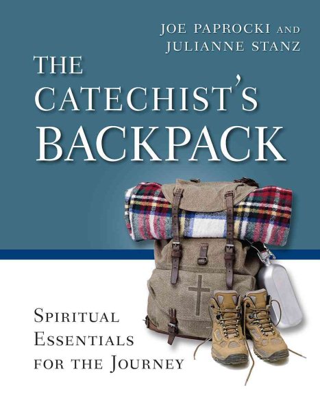 The Catechist's Backpack: Spiritual Essentials for the Journey (Toolbox Series)