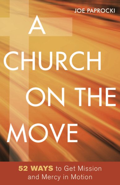 A Church on the Move: 52 Ways to Get Mission and Mercy in Motion cover
