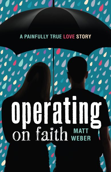 Operating on Faith: A Painfully True Love Story cover