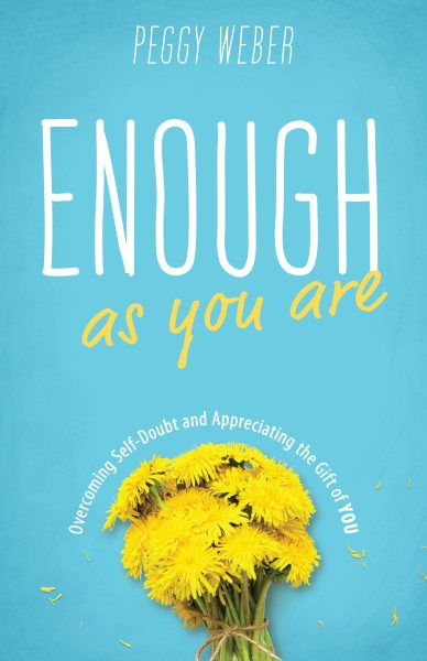 Enough as You Are: Overcoming Self-Doubt and Appreciating the Gift of You cover