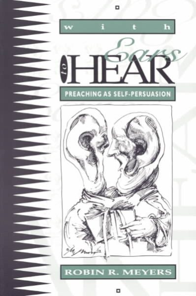 With Ears to Hear: Preaching As Self-Persuasion