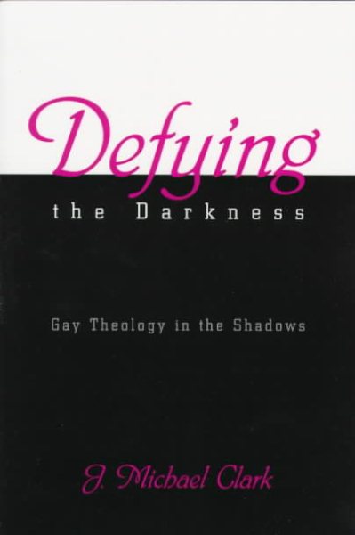 Defying the Darkness: Gay Theology in the Shadows cover