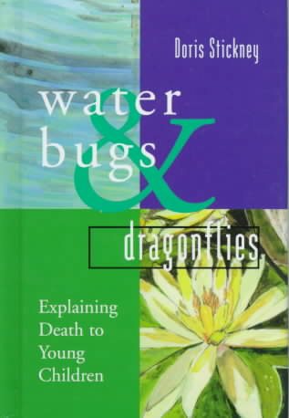 Water Bugs and Dragonflies: Explaining Death to Young Children cover