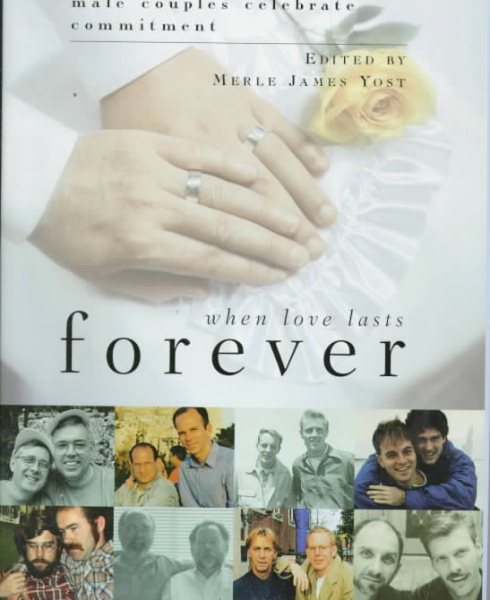 When Love Lasts Forever: Male Couples Celebrate Commitment cover
