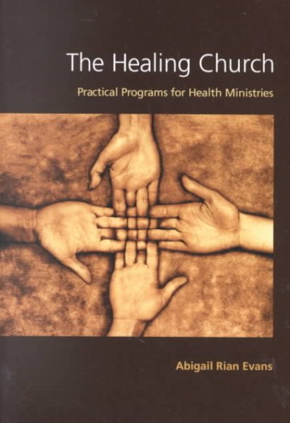 The Healing Church: Practical Programs for Health Ministries cover