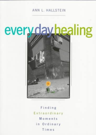 Every Day Healing: Finding Extraordinary Moments in Ordinary Times cover