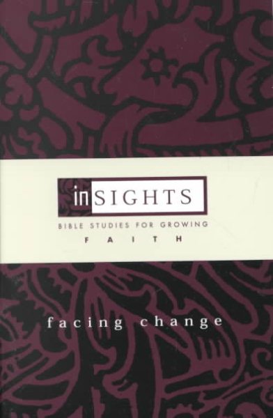 Facing Change: Bible Studies for Growing Faith (Insights Series) cover