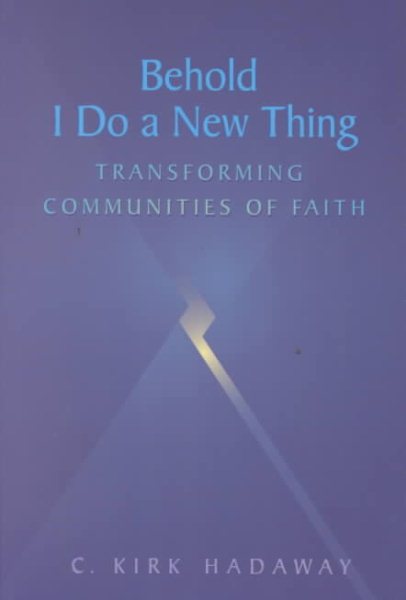 Behold, I Do a New Thing: Transforming Communities of Faith