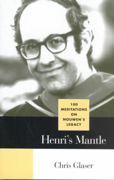Henri's Mantle: 100 Meditations on Nouwen's Legacy cover