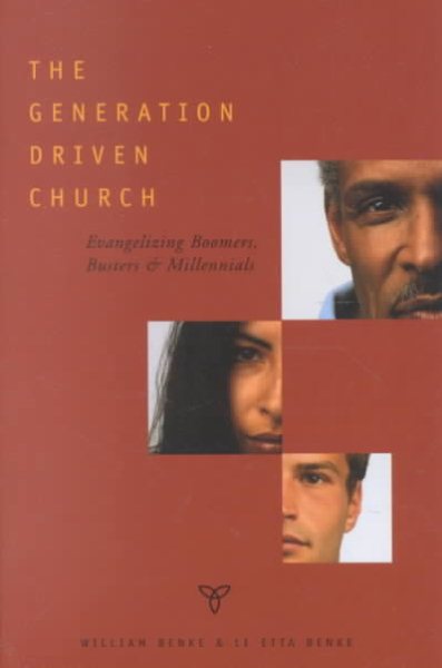 The Generation Driven Church: Evangelizing Boomers, Busters, and Millennials cover