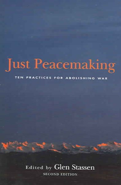 Just Peacemaking: Ten Practices For Abolishing War cover