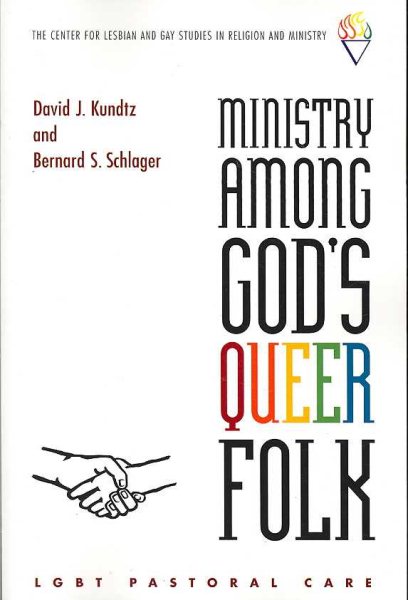 Ministry Among God's Queer Folk: LGBT Pastoral Care (Center for Lesbian and Gay Studies in Religion and Ministry) cover