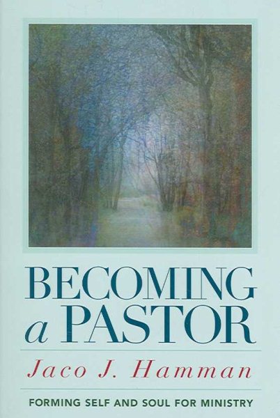 Becoming a Pastor: Forming Self and Soul for Ministry cover