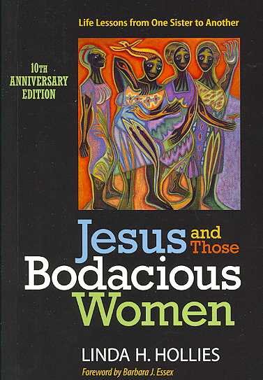 Jesus and Those Bodacious Women: Life Lessons from One Sister to Another cover
