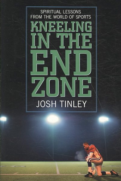 Kneeling in the End Zone: Spiritual Lessons from the World of Sports cover