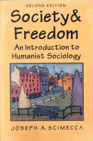 Society and Freedom: An Introduction to Humanist Sociology (Nelson-Hall Series in Sociology) cover