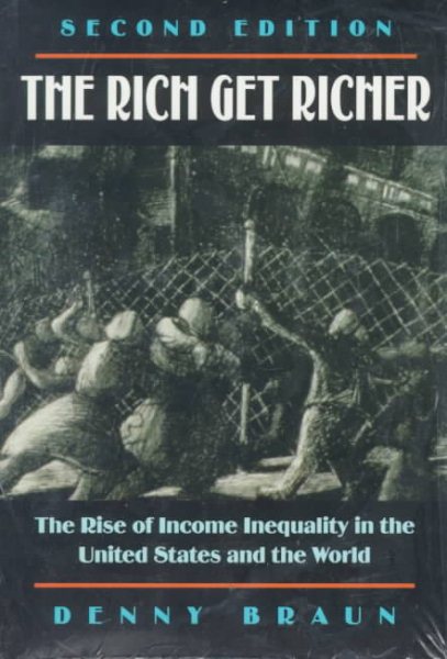 The Rich Get Richer: The Rise of Income Inequality in the U. S. and the World cover