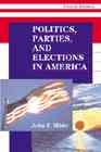 Politics, Parties, and Elections in America cover