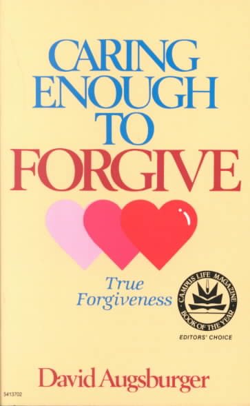 Caring Enough to Forgive--Caring Enough Not to Forgive