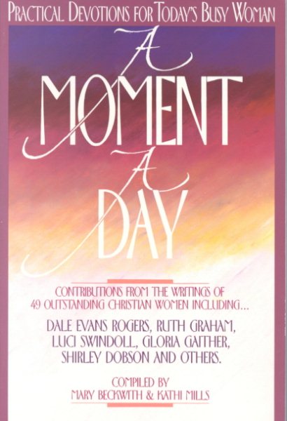 A Moment a Day Practical Devotions for Today's Busy Woman cover