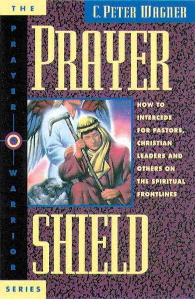 Prayer Shield: How To Intercede for Pastors, Christian Leaders and Others On the Spiritual Frontlines (Prayer Warrior) cover