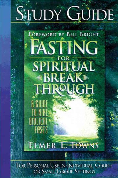 Study guide to Fasting for Spiritual Breakthrough: A Guide to Nine Biblical Fasts cover