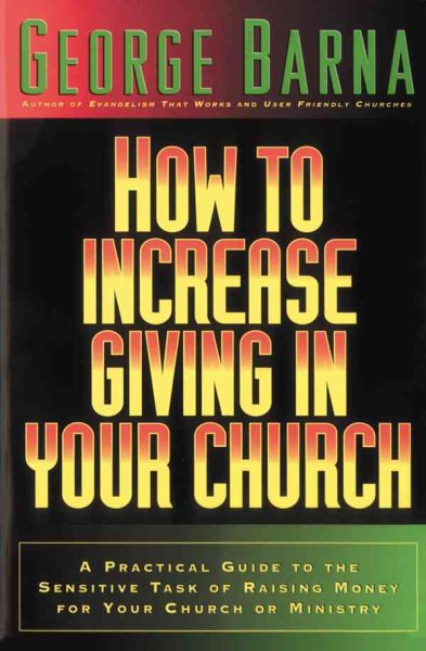 How to Increase Giving in Your Church: A Practical Guide to the Sensitive Task of Raising Money For Your Church or Ministry cover