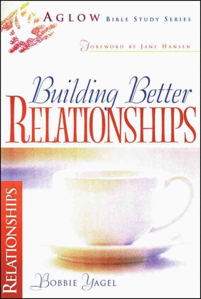 Building Better Relationships (Aglow Bible Study) cover