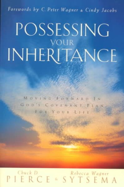 Possessing Your Inheritance: Moving Forward in God's Covenant Plan for Your Life cover