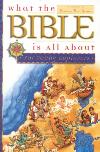 What the Bible Is All About: For Young Explorers cover