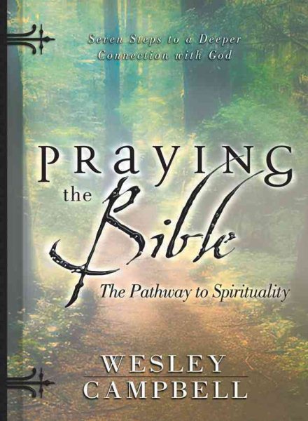 Praying the Bible: Pathway to Spirituality: Seven Steps to a Deeper Connection with God cover