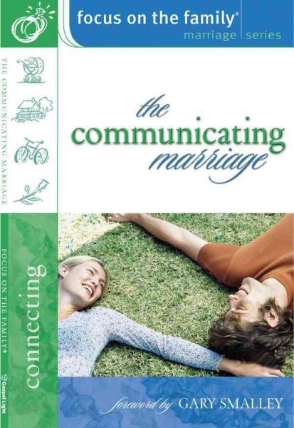 The Communicating Marriage: Study Topic: Connecting (Focus on the Family Marriage Series) cover