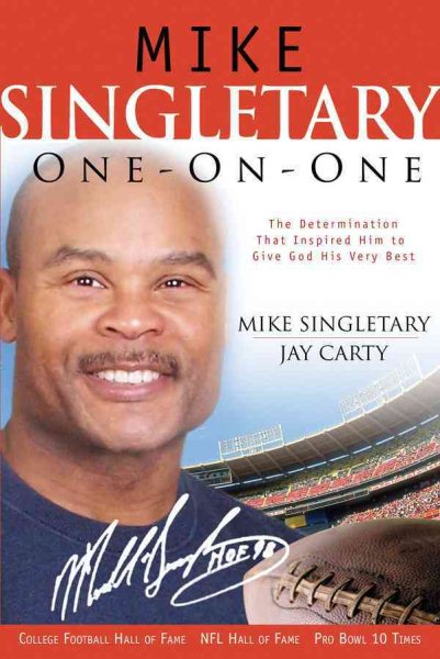 Mike Singletary One-on-One: The Determination That Inspired Him to Give God His Very Best cover