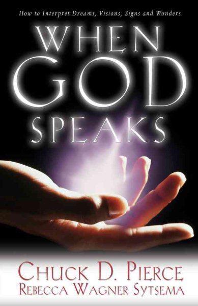 When God Speaks: How to Interpret Dreams, Visions, Signs and Wonders cover