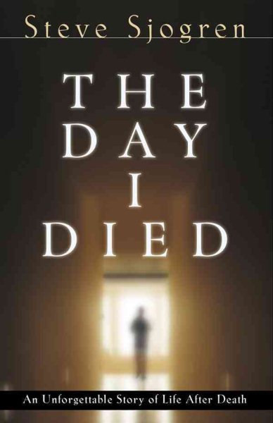 The Day I Died: An Unforgettable Story of Life After Death cover