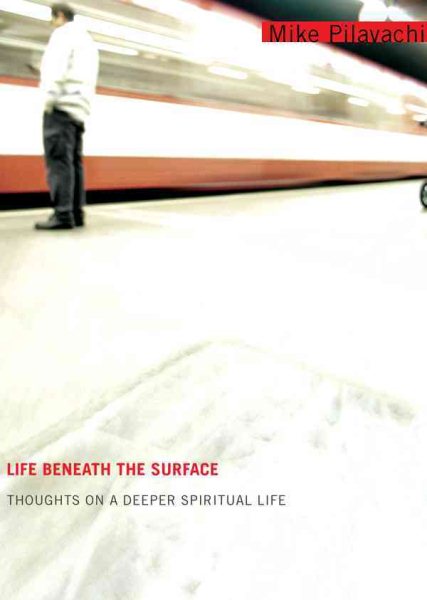 Life Beneath the Surface: Thoughts on a Deeper Spiritual Life cover