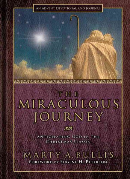 The Miraculous Journey: Anticipating God in the Christmas Season cover