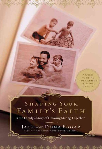 Shaping your Family's Faith: One Family's Story of Growing Strong Together cover
