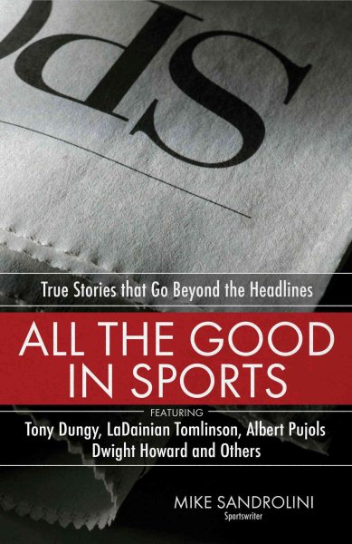 All the Good in Sports: True Stories That Go Beyond the Headlines cover