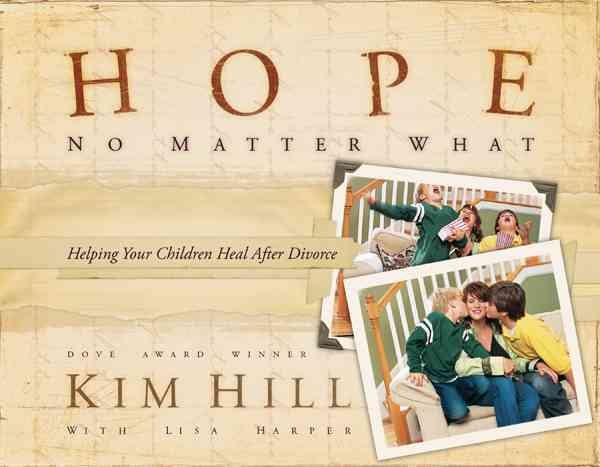 Hope No Matter What: Helping Your Children Heal After Divorce cover
