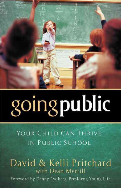 Going Public: Your Child Can Thrive in Public School cover