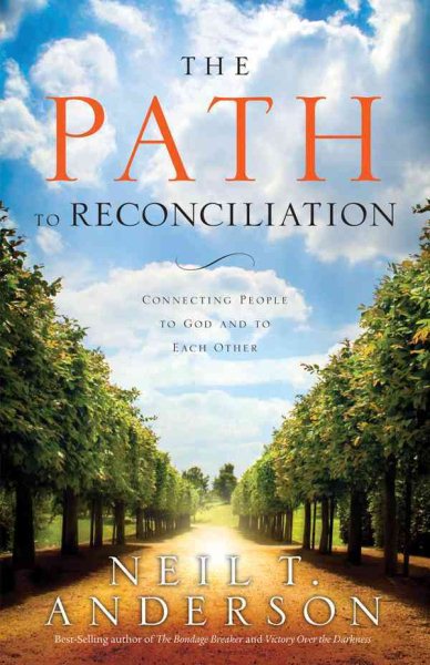 The Path to Reconciliation: Connecting People to God and To Each Other cover