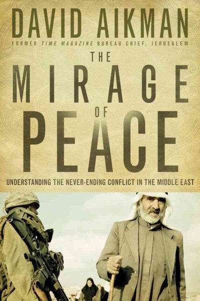 The Mirage of Peace: Understanding the Never-Ending Conflict in the Middle East cover