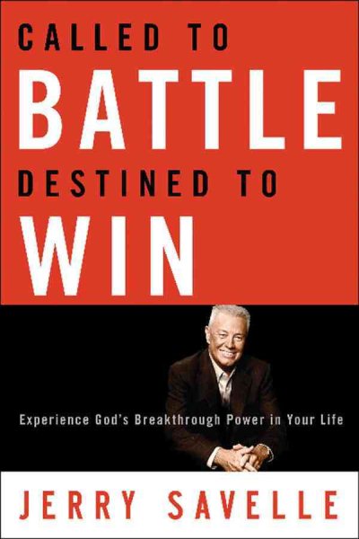 Called to Battle Destined to Win: Experience God's Breakthrough Power in Your Life cover